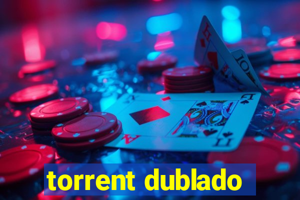 torrent dublado