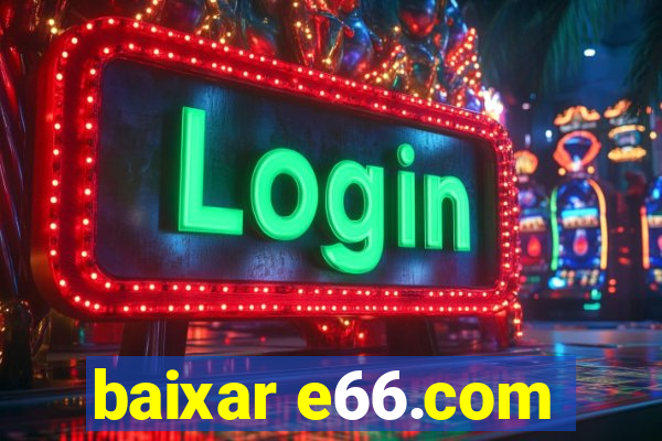 baixar e66.com