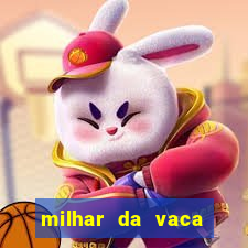 milhar da vaca mais atrasada