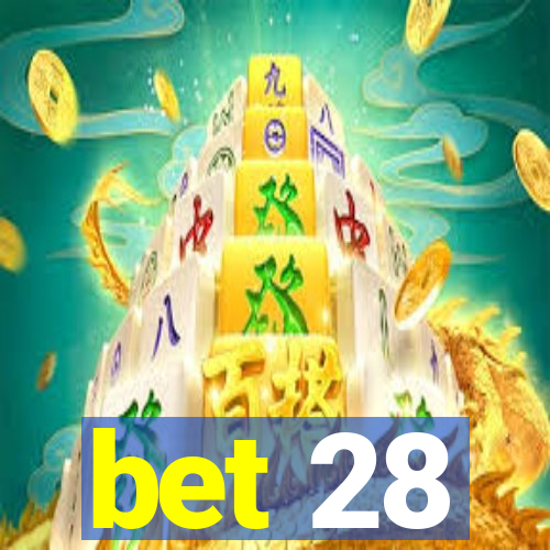 bet 28