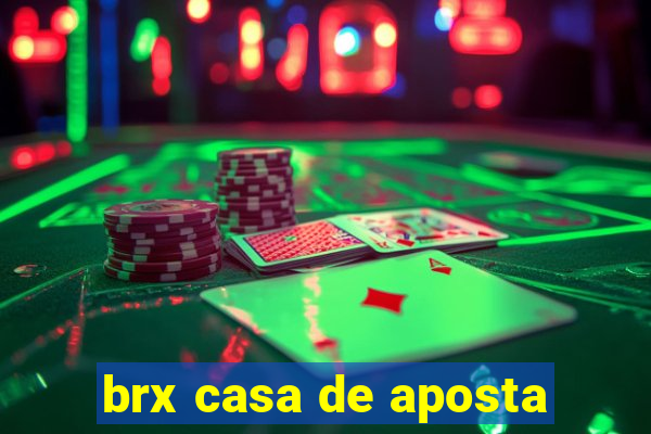 brx casa de aposta