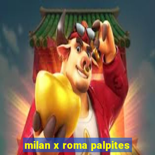 milan x roma palpites