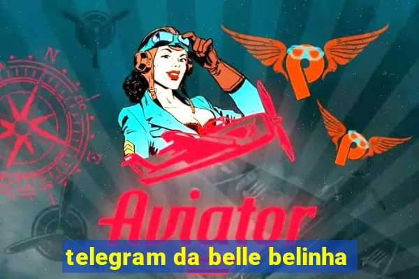 telegram da belle belinha