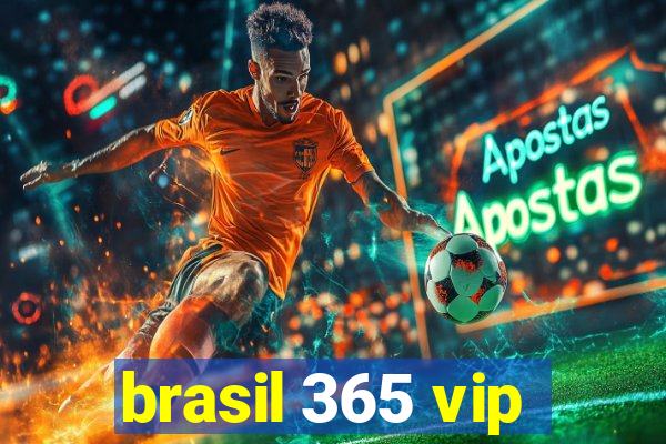 brasil 365 vip