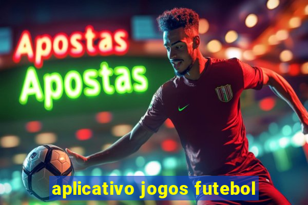 aplicativo jogos futebol