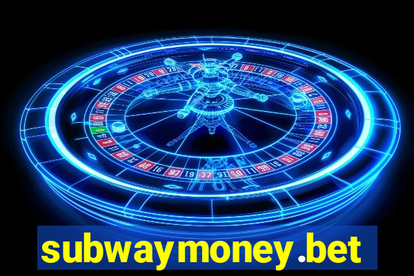 subwaymoney.bet