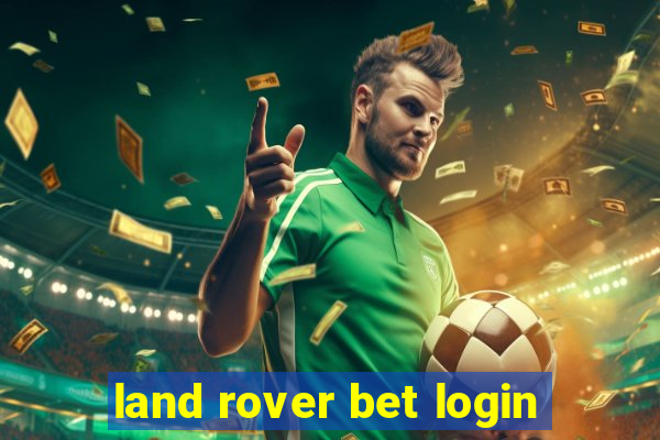 land rover bet login