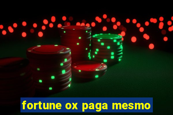 fortune ox paga mesmo