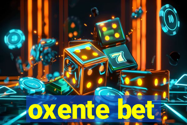 oxente bet