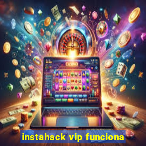 instahack vip funciona