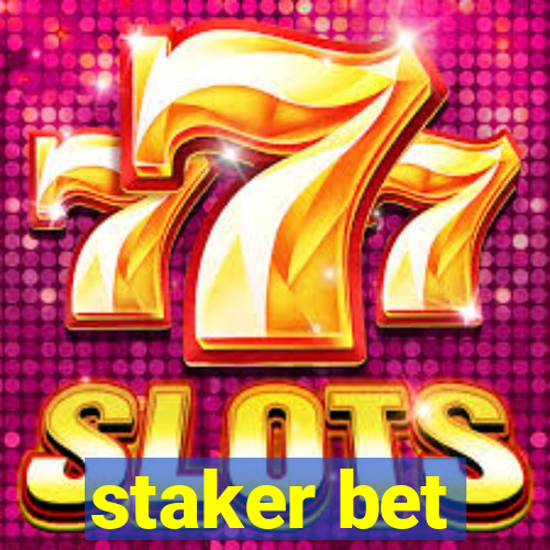 staker bet