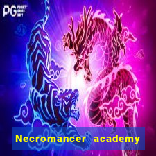 Necromancer academy and the genius summoner wiki