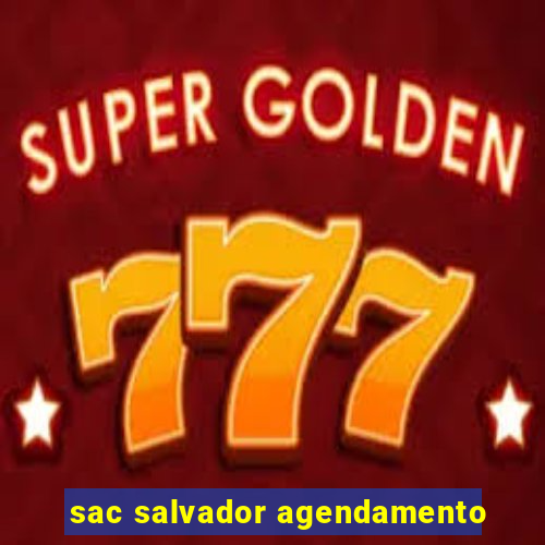 sac salvador agendamento