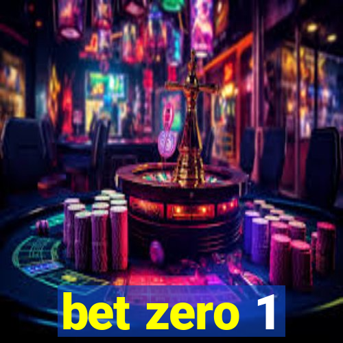 bet zero 1