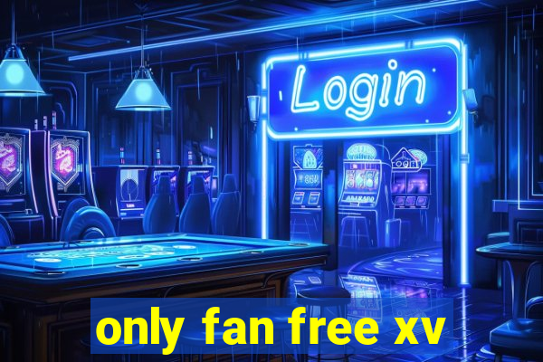 only fan free xv