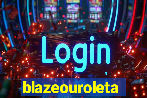 blazeouroleta