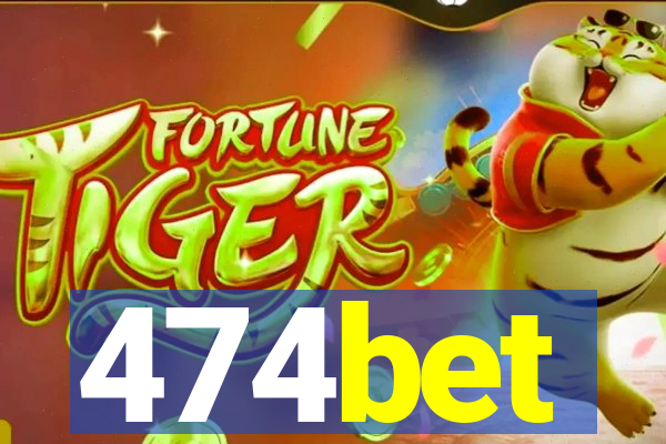 474bet