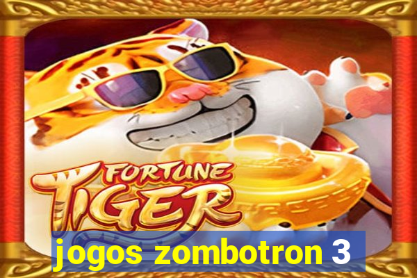 jogos zombotron 3