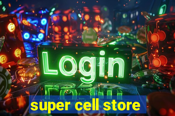 super cell store