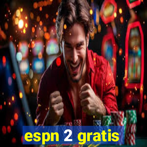 espn 2 gratis