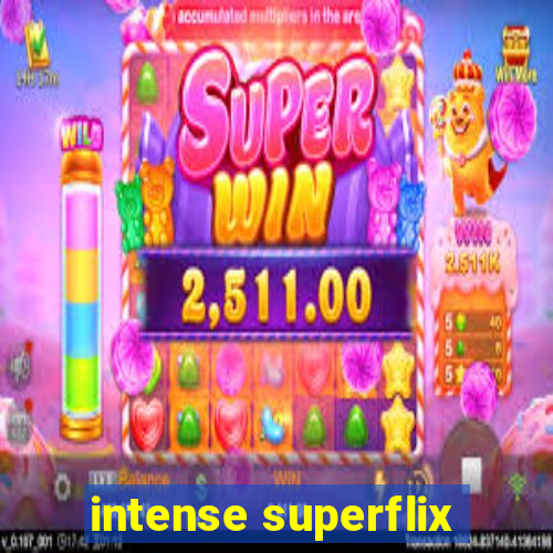 intense superflix