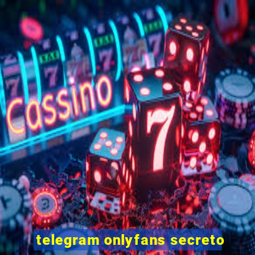 telegram onlyfans secreto