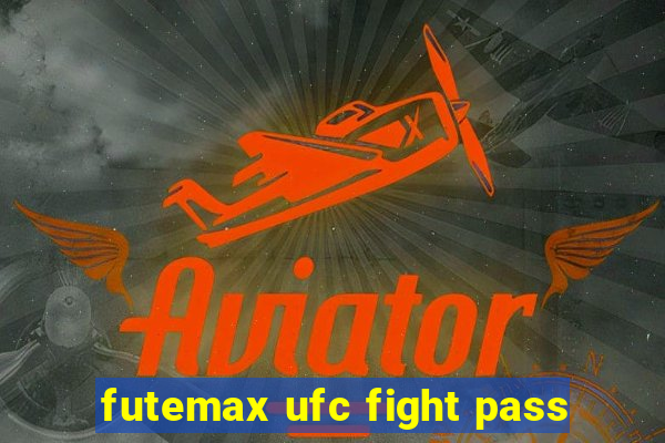 futemax ufc fight pass