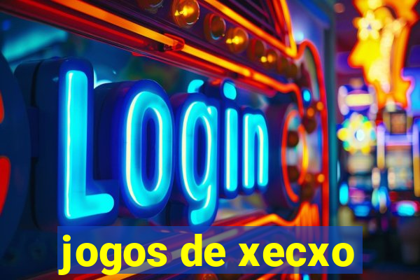 jogos de xecxo