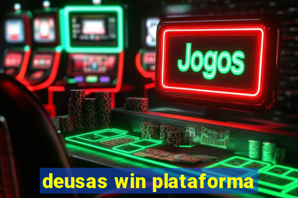 deusas win plataforma