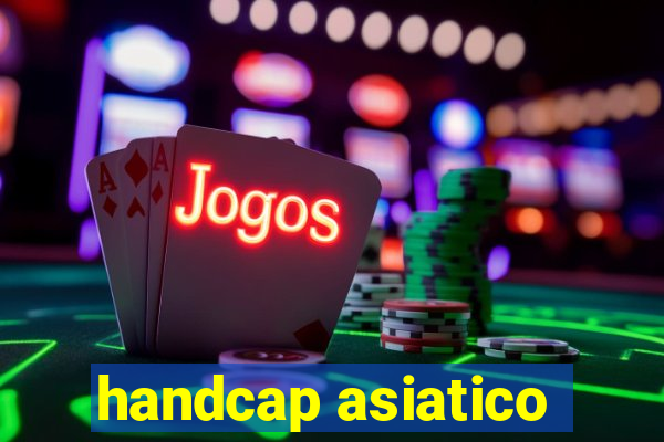 handcap asiatico