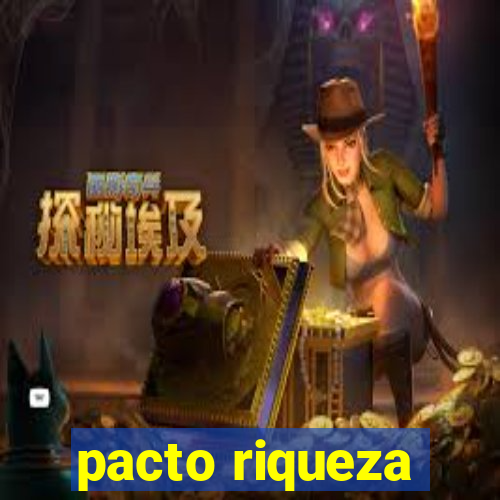 pacto riqueza