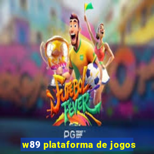 w89 plataforma de jogos