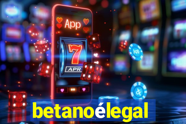 betanoélegal