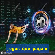 jogos que pagam sem precisar depositar dinheiro