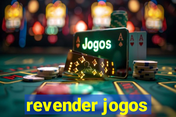 revender jogos