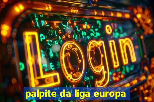 palpite da liga europa