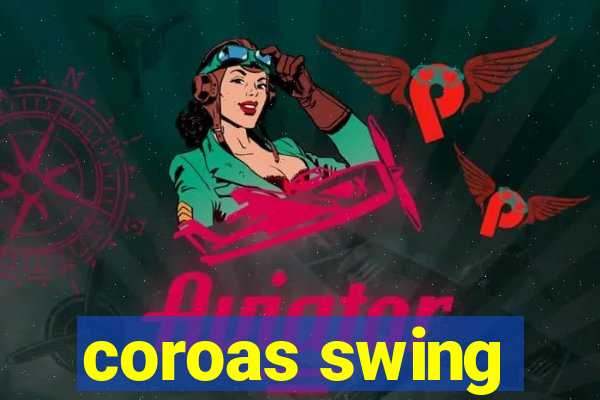 coroas swing