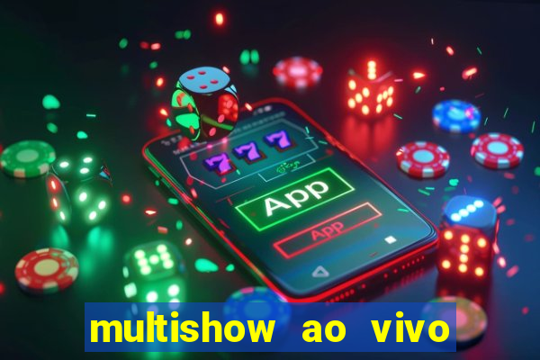 multishow ao vivo gratis online