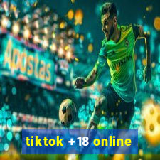 tiktok +18 online