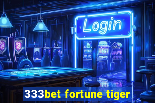 333bet fortune tiger