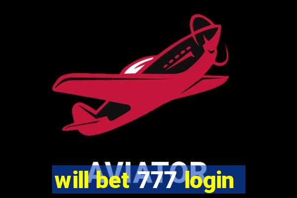 will bet 777 login