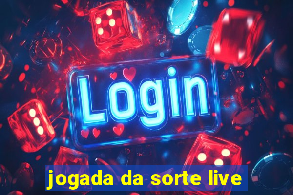 jogada da sorte live