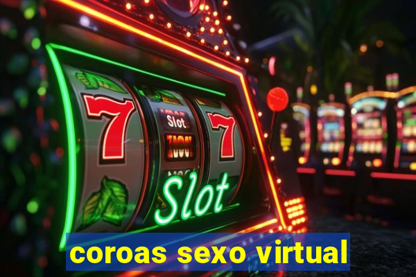 coroas sexo virtual