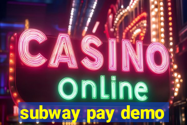 subway pay demo