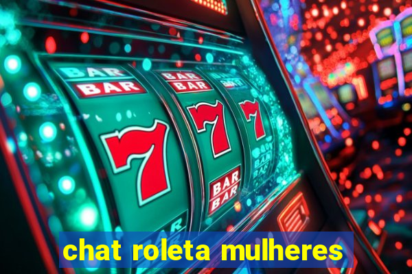 chat roleta mulheres