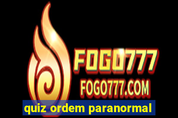 quiz ordem paranormal