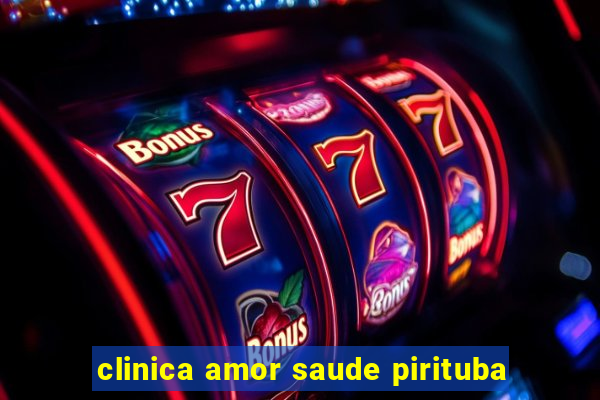 clinica amor saude pirituba