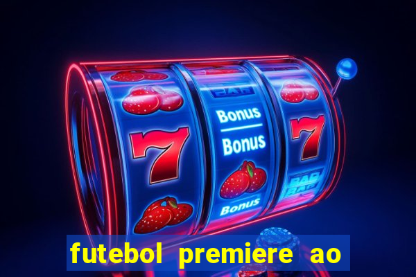 futebol premiere ao vivo gratis