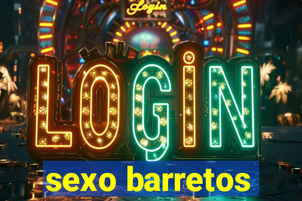 sexo barretos