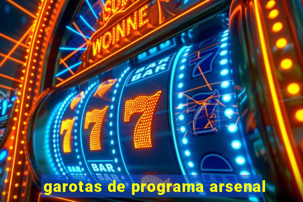 garotas de programa arsenal